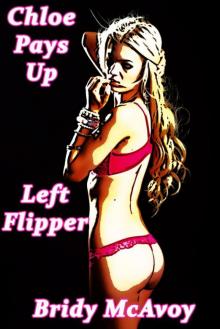 Chloe Pays Up - Left Flipper