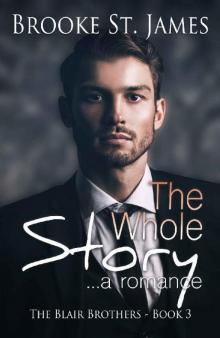 The Whole Story: A Romance (The Blair Brothers Book 3)