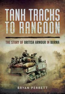 Tank Tracks to Rangoon