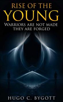Rise of the Young: Warriors are not made; they are forged (The Ascended Book 2)