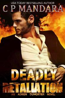 Deadly Retaliation: A Dark Bully Harem Romance (A Twisted, Dark and Deadly Romance Book 1) Deadly Retaliation: A Dark Bully Harem Romance (A Twisted, Dark and Deadly Romance Book 1)