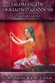 Talon of the Unnamed Goddess, a Fantasy Adventure Talon of the Unnamed Goddess, a Fantasy Adventure