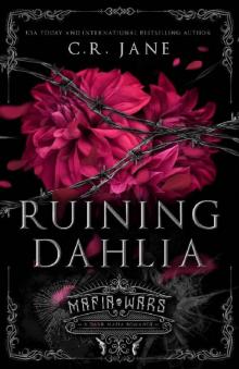 Ruining Dahlia: A Dark Mafia Romance (Mafia Wars Book 1)