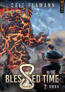 Blessed Time 2: Coda: A LitRPG Adventure