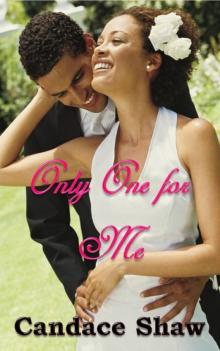 Only One for Me Only One for Me