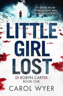 Little Girl Lost (Detective Robyn Carter crime thriller series Book 1)