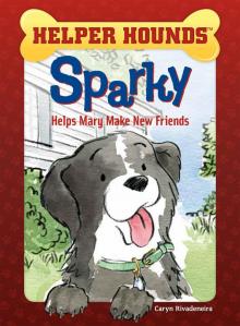 Sparky Helps Mary Make Friends Sparky Helps Mary Make Friends