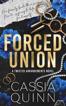 Forced Union: A Billionaire Forced Marriage Romance