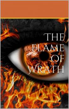 The Flame of Wrath The Flame of Wrath