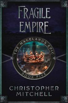 The Magelands Epic: Fragile Empire (Book 5) The Magelands Epic: Fragile Empire (Book 5)