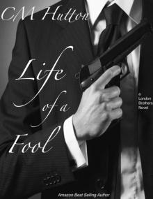 Life of a Fool (London Brothers Book 2) Life of a Fool (London Brothers Book 2)