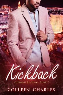 Kickback (Caldwell Brothers Book 3) Kickback (Caldwell Brothers Book 3)