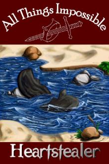 All Things Impossible: Heartstealer