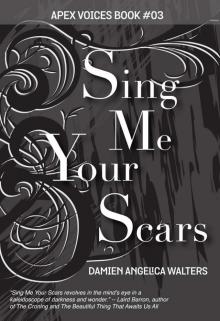 Sing Me Your Scars (Apex Voices Book 3)