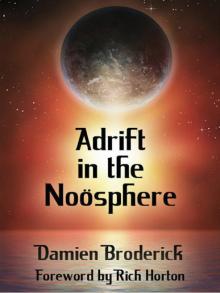 Adrift in the Noösphere
