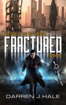 Fractured: The Saga of the City States - book 1