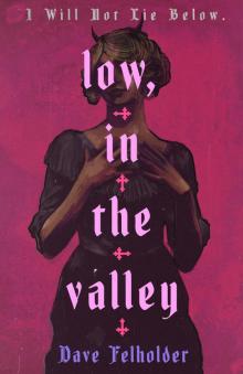 Low, In The Valley