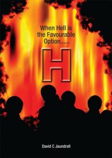 H When hell is the favourable option H When hell is the favourable option