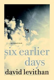 Six Earlier Days Six Earlier Days
