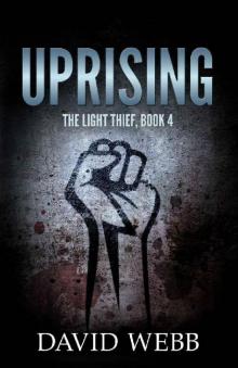 Uprising (The Light Thief Book 4)