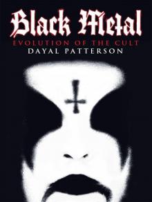 Black Metal: Evolution of the Cult Black Metal: Evolution of the Cult