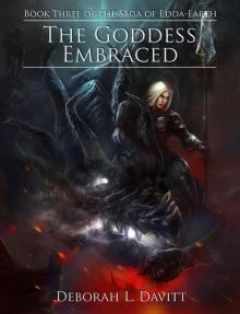 The Goddess Embraced (The Saga of Edda-Earth Book 3) The Goddess Embraced (The Saga of Edda-Earth Book 3)