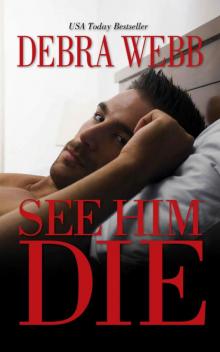 SEE HIM DIE