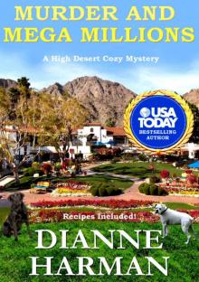 Murder and Mega Millions: A High Desert Cozy Mystery Murder and Mega Millions: A High Desert Cozy Mystery