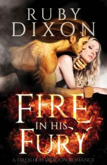 Fire in His Fury: A Fireblood Dragon Romance