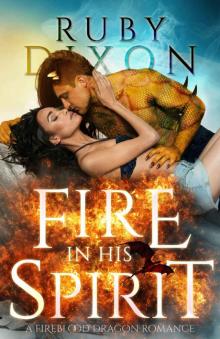 Fire In His Spirit: A Post-Apocalyptic Dragon Shifter Romance