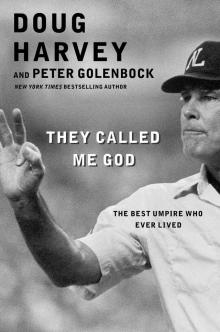 They Called Me God They Called Me God