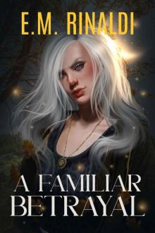 A Familiar Betrayal (A Familiar Duology Book 2)