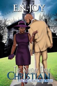The Sunday Only Christian: Still Divas Series Book Three