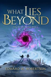 What Lies Beyond (The Cycle of Galand Book 6)