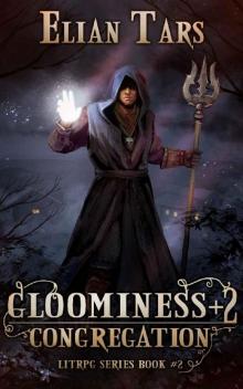 Gloominess +2: Congregation. A LitRPG series: Book 2