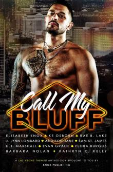 Call My Bluff: A Las Vegas Themed Anthology Call My Bluff: A Las Vegas Themed Anthology