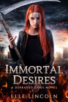 Immortal Desires: A Depraved Gods Novel
