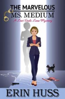 The Marvelous Ms. Medium (A Lost Souls Lane Mystery Book 4) The Marvelous Ms. Medium (A Lost Souls Lane Mystery Book 4)