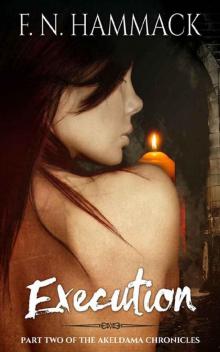 Execution: (The Akeldama Chronicles) Execution: (The Akeldama Chronicles)