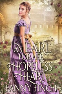 An Earl for her Hopeless Heart: A True Clean & Sweet Historical Regency Romance Novel