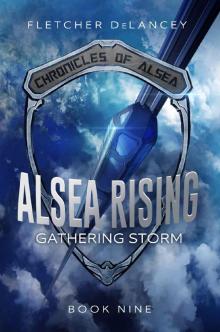 Alsea Rising: Gathering Storm (Chronicles of Alsea Book 9)