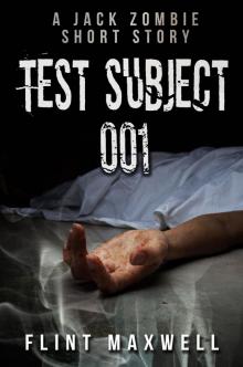Jack Zombie (Book 0): Test Subject 001 Jack Zombie (Book 0): Test Subject 001