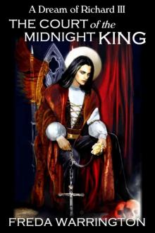The Court of the Midnight King: A Dream of Richard III The Court of the Midnight King: A Dream of Richard III