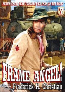 Frame Angel! (A Frank Angel Western) #7 Frame Angel! (A Frank Angel Western) #7