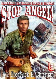 Stop Angel! (A Frank Angel Western Book 8) Stop Angel! (A Frank Angel Western Book 8)