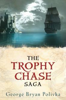 The Trophy Chase Saga The Trophy Chase Saga