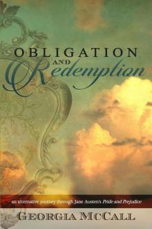 Obligation and Redemption: an alternative journey through Jane Austen's Pride and Prejudice Obligation and Redemption: an alternative journey through Jane Austen's Pride and Prejudice