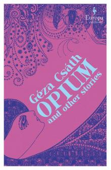 Opium and Other Stories