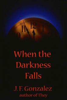 When the Darkness Falls When the Darkness Falls