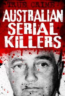 Australian Serial Killers - The rage for revenge (True Crime)
